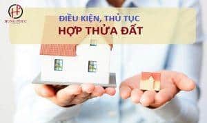 Dieu Kien Va Thu Tuc Hop Thua Dat Theo Quy Dinh Cua Phap Luat 5411