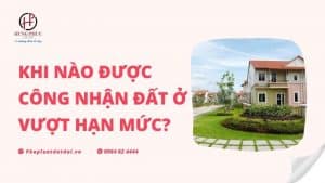 Khi Nào được Công Nhận đất ở Vượt Hạn Mức