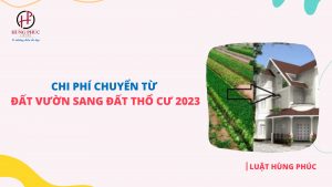 Chi Phí Chuyển Từ đất Vườn Sang đất Thổ Cư 2023