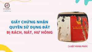 Thủ Tục Làm Lại Giấy Chứng Nhận Quyền Sử Dụng đất Bị Rách, Nát, Hư Hỏng
