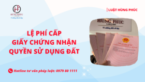 lệ phí khi cấp giấy chứng nhận quyền sử dụng đất