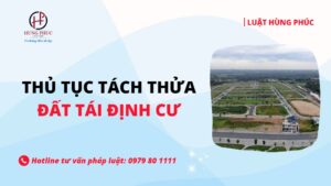 Thủ tục tách thửa đất tái định cư