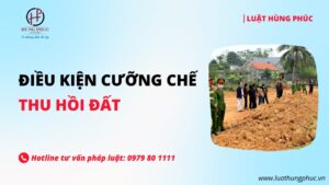 04 điều kiện cưỡng chế thu hồi đất