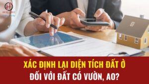 Trường hợp nào phải xác định lại diện tích đất ở đối với đất có vườn, ao?