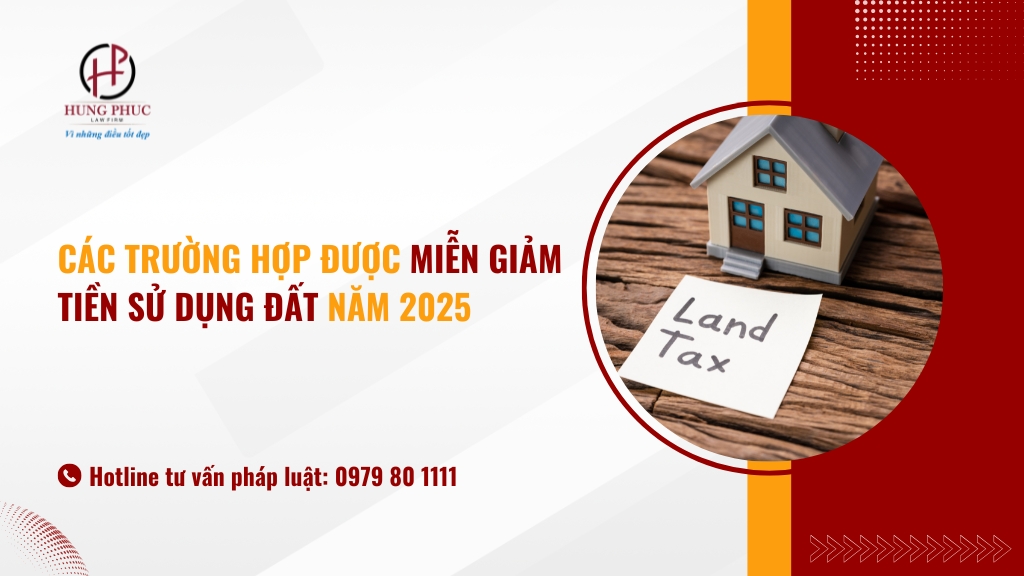 Các trường hợp được miễn giảm tiền sử dụng đất năm 2025