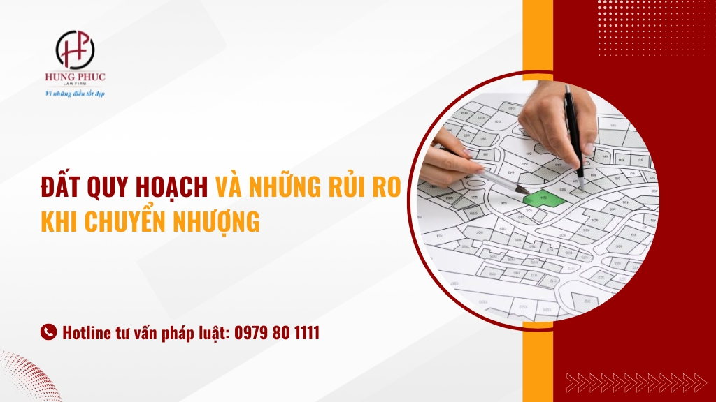 Đất quy hoạch và những rủi ro khi chuyển nhượng