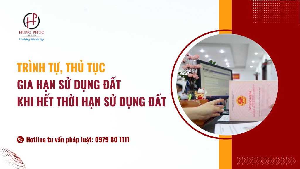 Trình tự, thủ tục gia hạn sử dụng đất khi hết thời hạn sử dụng đất