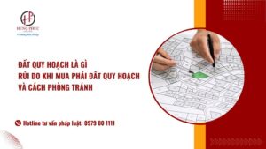 Đất quy hoạch là gì? Rủi ro khi mua phải đất dính quy hoạch và cách phòng tránh