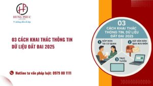 03 cách khai thác thông tin, dữ liệu đất đai 2025
