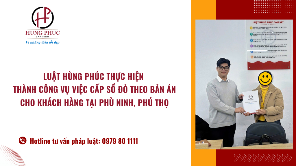 LuẬt HÙng PhÚc ThỰc HiỆn ThÀnh CÔng VỤ ViỆc CẤp SỔ ĐỎ Theo BẢn Án Cho KhÁch HÀng TẠi PhÙ Ninh, PhÚ ThỌ